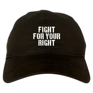 Fight For Your Right Mens Dad Hat Baseball Cap