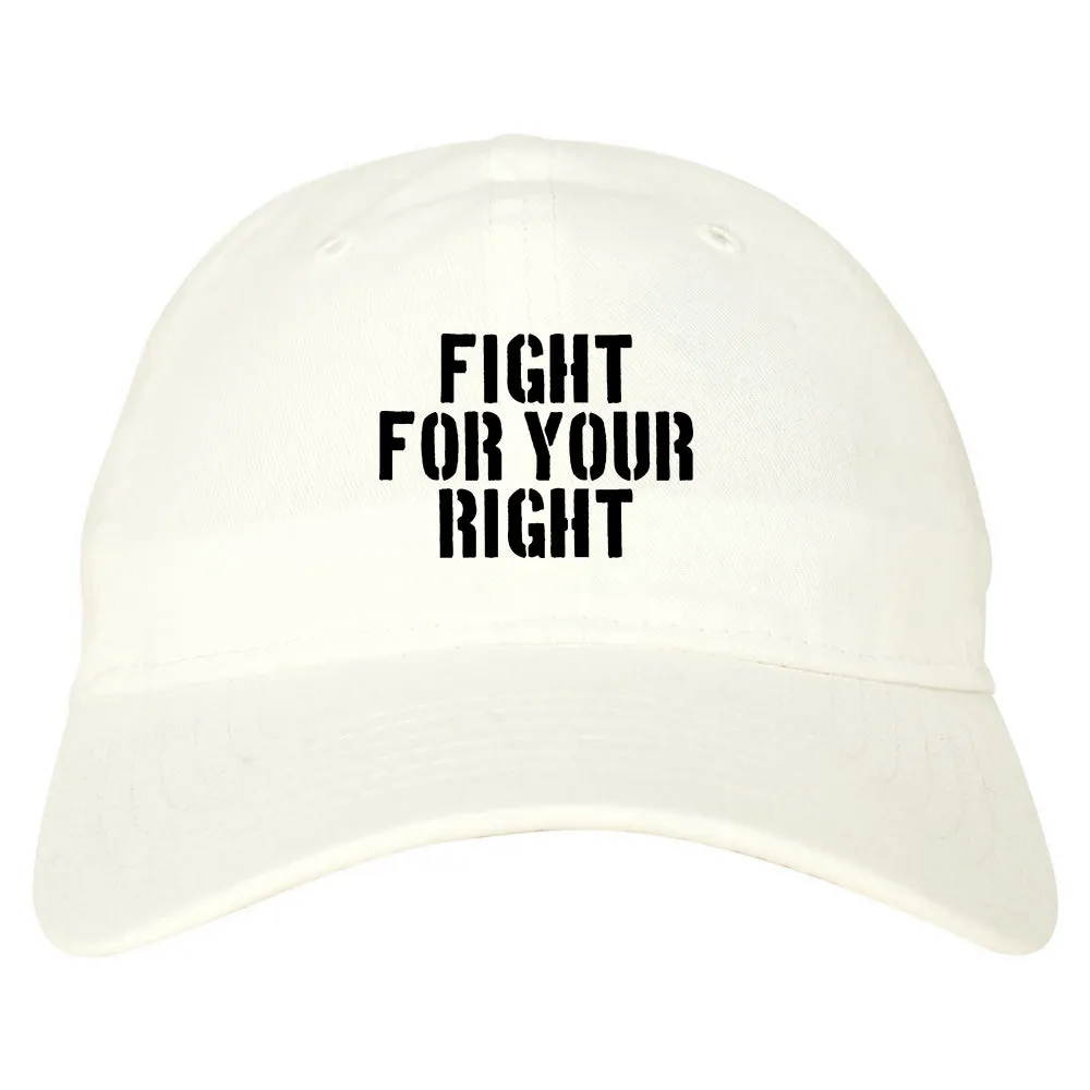 Fight For Your Right Mens Dad Hat Baseball Cap